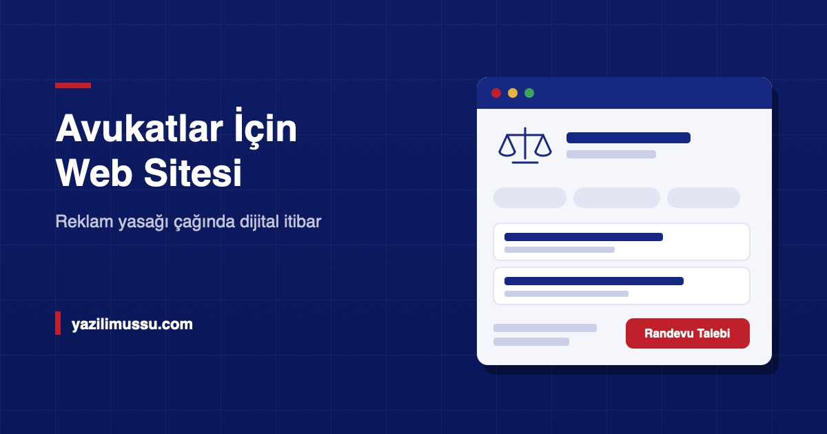 Avukatlar İçin Web Sitesi: Reklam Yasağı Çağında Dijital İtibar