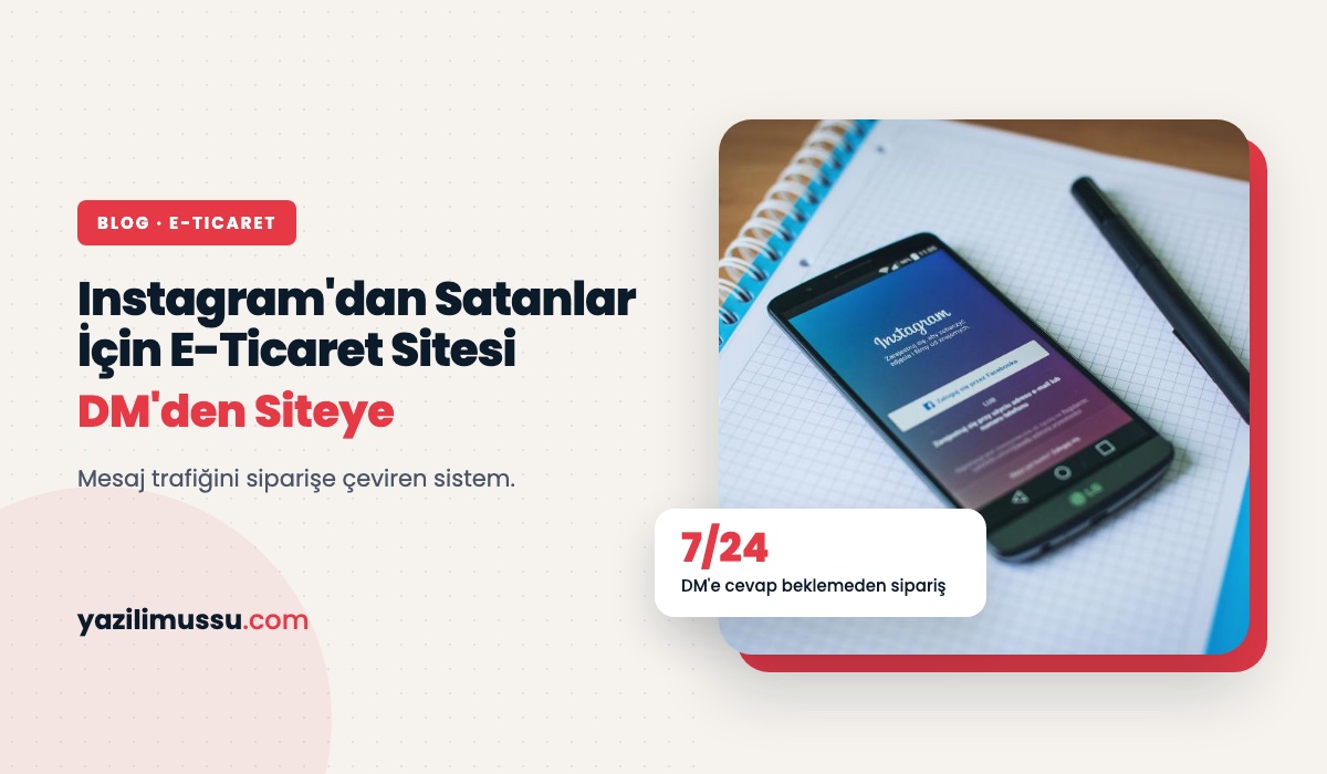 Instagram'dan Satış Yapanlar İçin E-Ticaret Sitesi: DM'den Siteye Geçiş