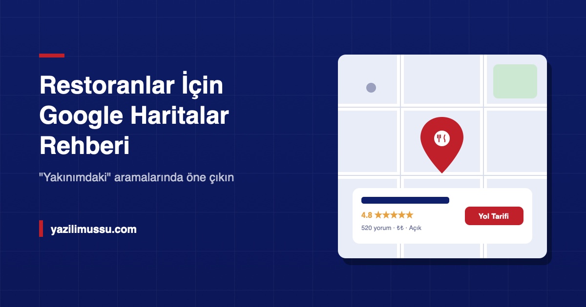 Restoranlar İçin Google Haritalar Rehberi: "Yakınımdaki" Aramalarında Öne Çıkın