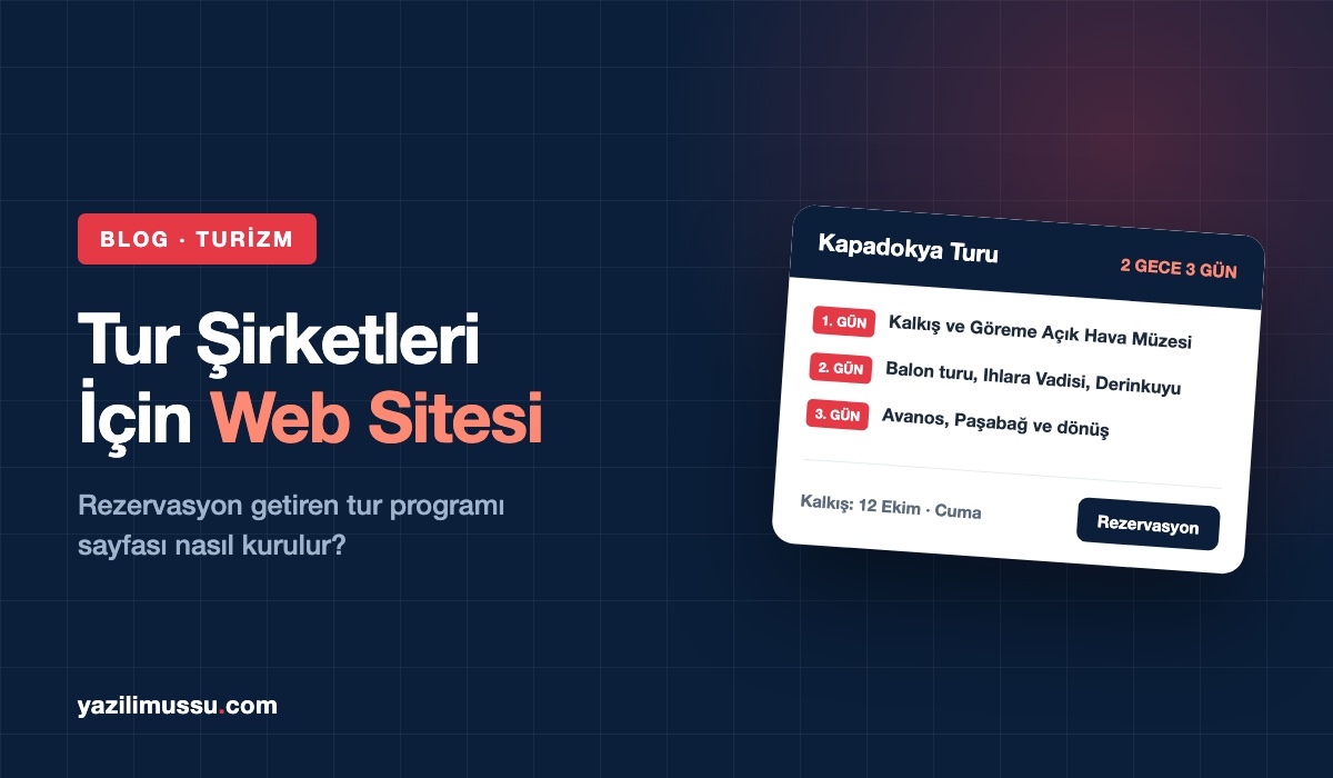 Tur Şirketleri İçin Web Sitesi: Rezervasyon Getiren Site Nasıl Olmalı?