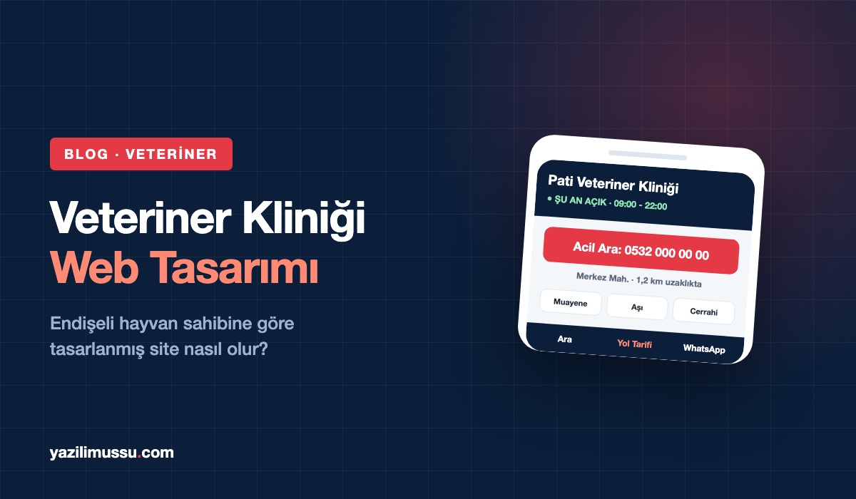 Veteriner Kliniği Web Tasarımı: Endişeli Hayvan Sahibine Göre Tasarım