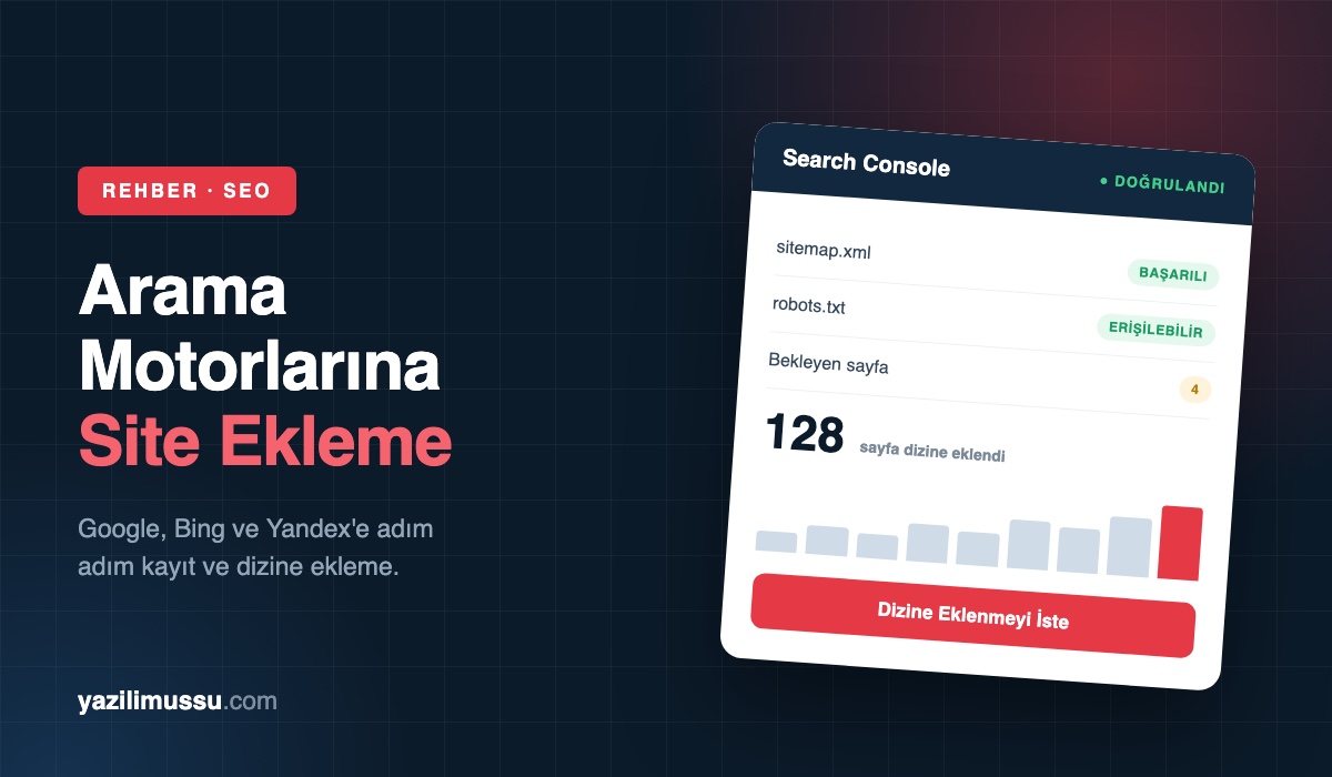 Arama Motorlarına Site Ekleme: Google, Bing ve Yandex'e Adım Adım Kayıt