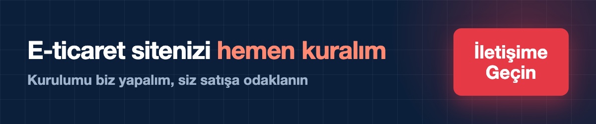 E-ticaret sitenizi hemen kuralım — Yazılım Üssü ile iletişime geçin.